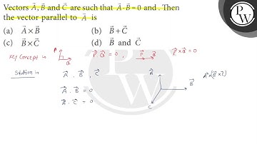 Vectors \( \vec{A}, \vec{B} \) and \( \vec{C} \) are such that \( \...