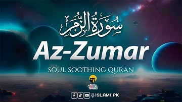 Surah Az-Zumar سورة الزمر (Heart Touching Voice) | ISLAMIPK