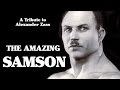 Alexander Zass - The Amazing Samson - Tribute  - Александр Засс