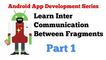 #3 Android Fragments tutorial series - 6 - Inter Communication Between Fragments The bad way