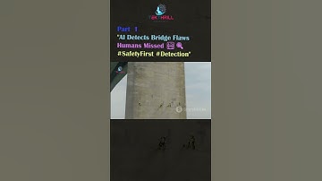 AI Detects Bridge Flaws Humans Missed 🌉🔍 #SafetyFirst #Detection PART 1