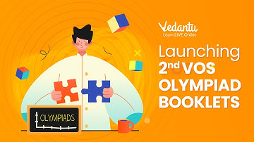 Vedantu Olympiad School Launches the 2nd SET OF BOOKLETS FOR VARIOUS OLYMPIADS & NTSE PREPARATIONS