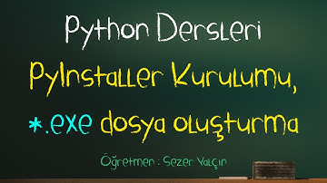 Python Dersleri 003 - Pyinstaller Kurulumu, .exe dosyası olusturma