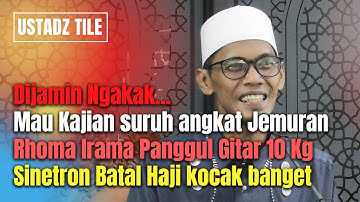 USTADZ TILE BIKIN NGAKAK JAMAAH, SAMPE SAKIT PERUT, STANDUP COMEDY VERSI CERAMAH