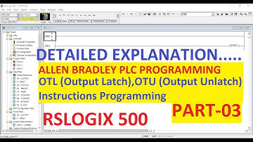 OTL (O/P LATCH), OTU (O/P UNLATCH) in RSLOGIX 500 Software  PART-3 #ALLENBRADLEY #PLC