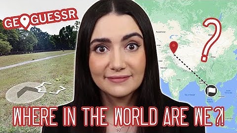 We Play Geoguessr • Where In The World Are We?!