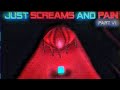 Just Screams And Pain[6/7][Страх][Анимация]