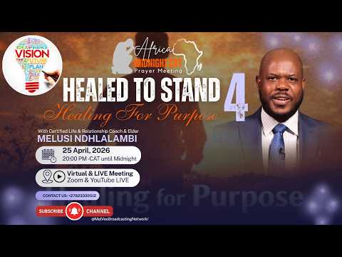Africa Midnight Cry Prayer Meeting - HEALED TO STAND SERIES - HEALING FOR PURPOSE