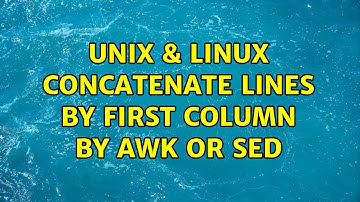 Unix & Linux: Concatenate lines by first column by awk or sed (4 Solutions!!)