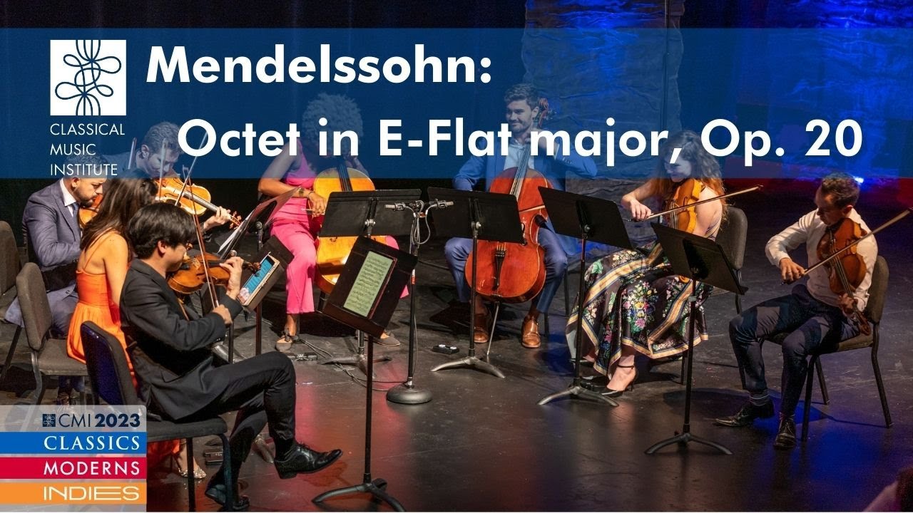 Mendelssohn: Octet in E-Flat major, Op. 20 - CMI Classical Mix Concert ...