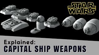 Star Wars: All Capital Ship Weapon Types Explained | Star Wars Lore