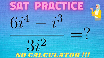 SAT Math | SHORTCUT to Simplifying Powers of Imaginary Numbers