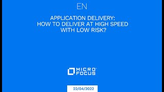 Famous Webinar: Micro Focus - Application Delivery How to deliver at high speed with low risk Wealth