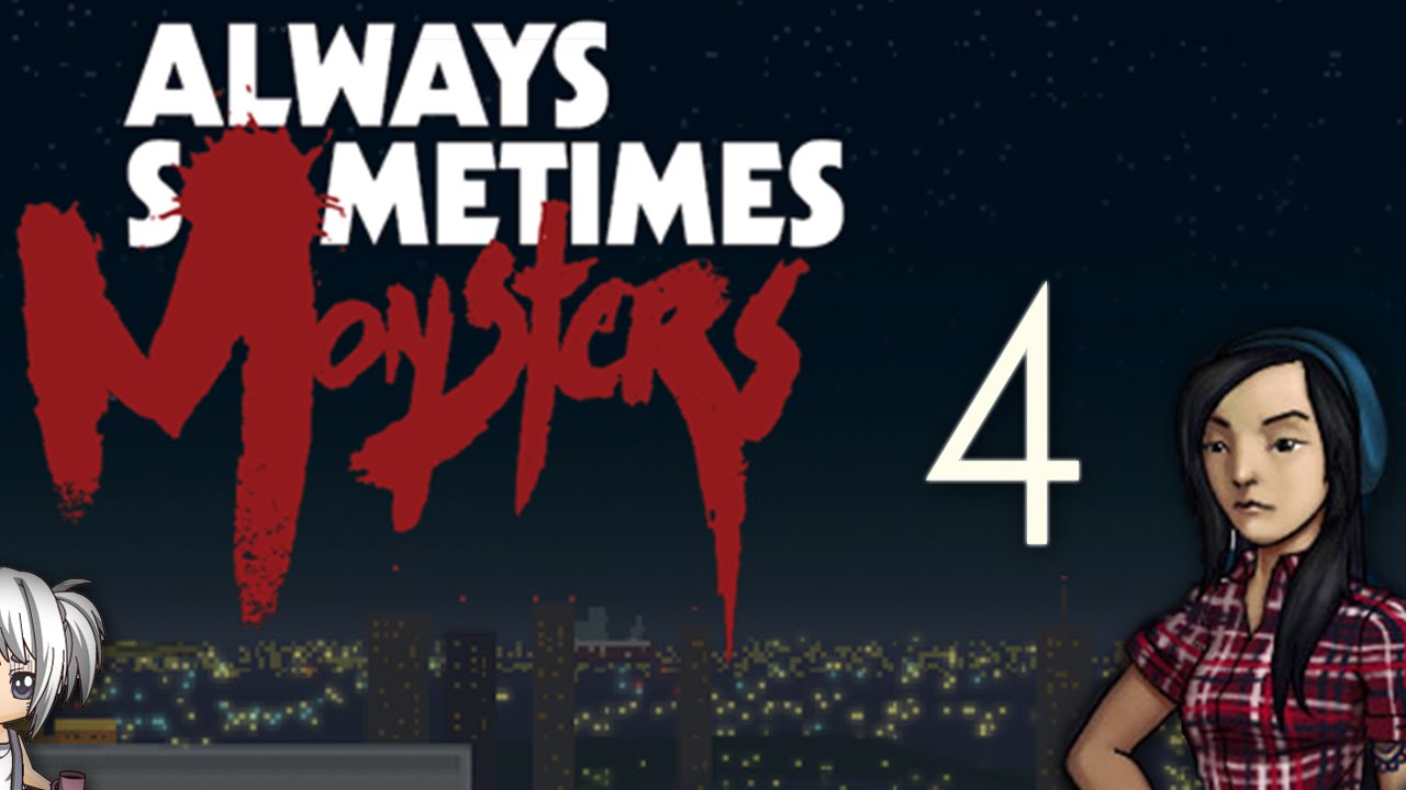 Isa Plays: Always Sometimes Monsters - Part 4