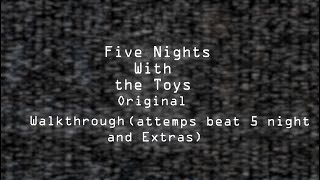 Five Nights With The Toys (Original) - Walkthrough {Attempts Beat 5 Night And Extras}