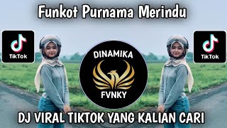 DJ FUNKOT PURNAMA MERINDU FULL BASS VIRAL TIKTOK TERBARU 2026 YANG KALIAN CARI CARI !!