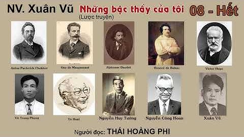 NHỮNG BẬC THẦY CỦA TÔI. Tập 08 - Hết. Tác giả: NV. Xuân Vũ. Người đọc: Thái Hoàng Phi