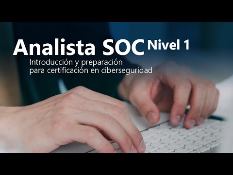 Curso de Analista SOC Nivel 1: Introducción y preparación para certificación en ciberseguridad
