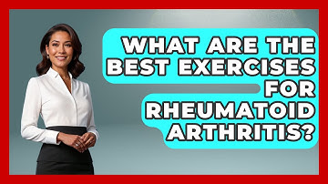 What Are The Best Exercises For Rheumatoid Arthritis? - Orthopedic Support Network
