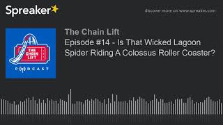 Episode #14 - Is That Wicked Lagoon Spider Riding A Colossus Roller Coaster?
Source:
https://www.spreaker.com/user/thechainlift/pod1done4
The Rundown!
-Park News-
* Primordial trademark dropped by Lagoon
* VelociCoaster
* Kings Island sold Vortex track
-Discussion-
*Marc, Adam, and Nick talk about their trip to Salt Lake City/Lagoon
-What we learned/Plugs-
-Adam is late for his haircut-
Follow Us on Twitter and Instagram @theChainLift
Follow Airtime Misfits on Twitter and Instagram @AirtimeMisfits
Store: www.teespring.com/stores/thechainlift
Store: www.airtimemisfits.com Episode #14 - Is That Wicked Lagoon Spider Riding A Colossus Roller Coaster?