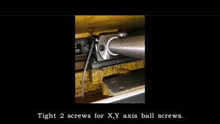 BAOMA C TYPE WIRE CUT EDM INSTALLATION Step 6  Tight the screw nut for X,Y axis