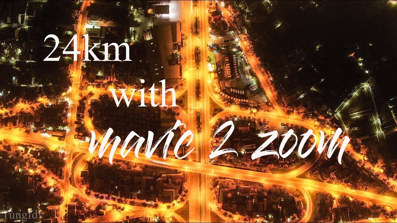 MAVIC 2 ZOOM - 24KM chỉ để chụp vài bức ảnh - YouTube