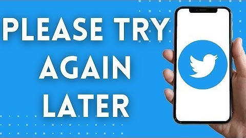 Please Try Again Later  - Twitter FIX! (2021)