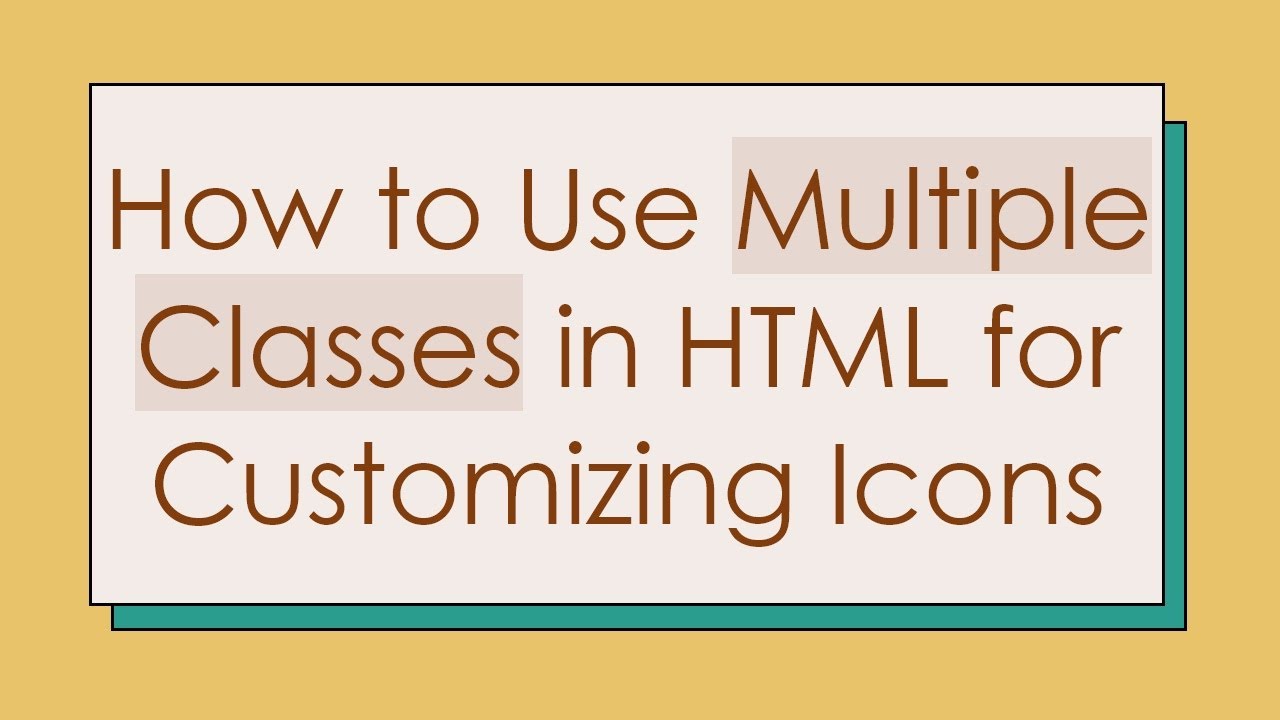 How to Use Multiple Classes in HTML for Customizing Icons - YouTube