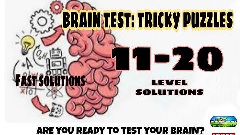 Brain test: Tricky Puzzles level 11 to 20 solutions/answers #walkthrough