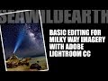 Basic Editing for Milky Way Photography