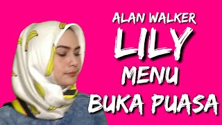 Alan Walker - Lily  (Versi Ramadan)  menu buka puasa