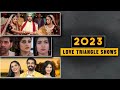 Top 05 tv shows based on love triangle story 2023  romantic tv show 2023