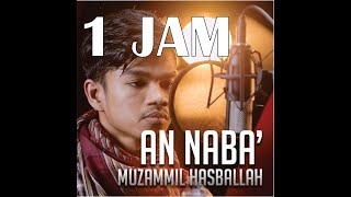 AUTO HAFAL SURAH 78 : AN-NABA' (1 JAM REPEAT BY MUZAMMIL HASBALLAH)