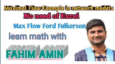 Maximal Flow Example | No Excel | Max Flow Problem | Max Flow Ford Fulkerson | Network models