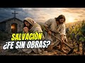 ¿Salvados por Fe y Obras? - Lectura simbólica