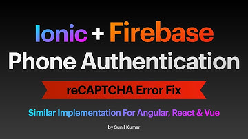 Ionic 7 Firebase Phone Authentication