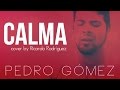 Calma  pedro gomez