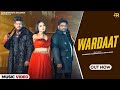 Wardaat  offical   haiderpuriya  ramborox  arpita kaur  latest haryanvi song 2024