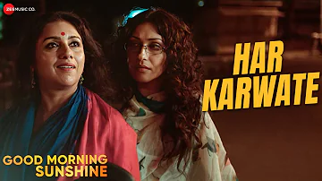 Har Karwate | Good Morning Sunshine | Shweta Tripathi, Revathi, Rituparna S | Neeti M & Madhusree B