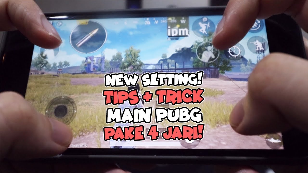 TIPS TRIK MAIN PUBG PAKE 4 JARI SEMUA HP BISA PUBG Mobile