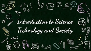Introduction to Science Technology and Society