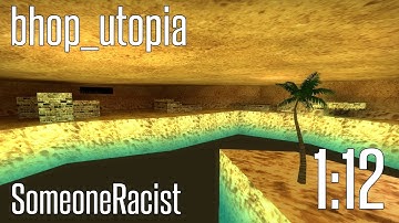 CS:GO BHOP - bhop_utopia in 1:12 by SomeoneRacist