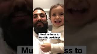 Muslim dress to Hasidic wedding shorts jewish muslim religion