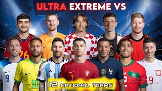 ULTRA Extreme VS💥 12 NATIONAL TEAMS💥Portugal,Argentina,Brazil,France,England,Germany,Belgium,Croatia