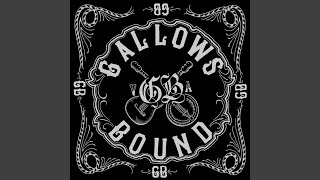 Video thumbnail of "Gallows Bound - Dogs a Howlin"