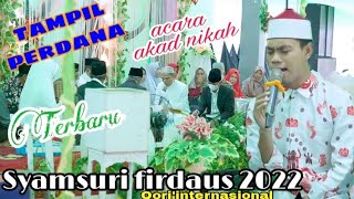 Ustadz Syamsuri firdaus ||Qori' internasional || Maqro Akad nikah dgn variasi khasnya terbaru 2022