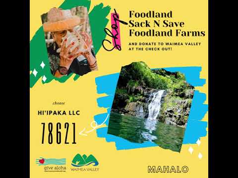 Give Aloha Foodland, donate to Waimea Valley