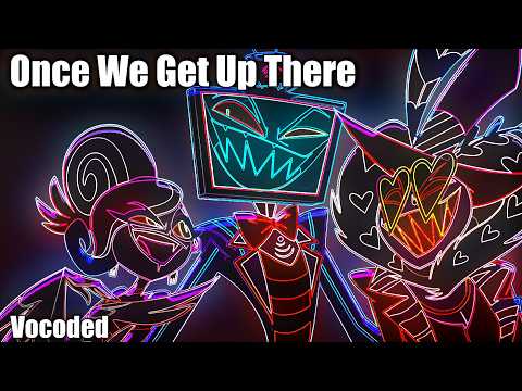 Once We Get Up There – Hazbin Hotel Vocoded to Gangsta’s Paradise