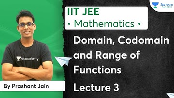 L3 Domain, Codomain and Range of Functions | Relations & Function | JEE Math Rankers | Prashant Jain