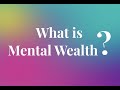 What is mental wealth